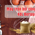 Máy trộn bột công nghiệp 40L Berjaya BJY-BM40N